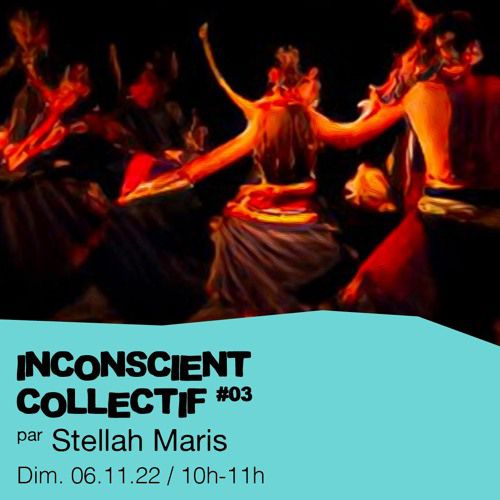 #03 Stellah Maris présente : Transe en Danse  - 06/11/2022
