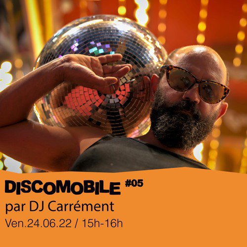 #05 Dj Carrément présente : Disco à Jamais  - 24/06/2022