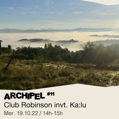 #11 Club Robinson invite : Ka:lu (Hupupa Records) - 19/10/2022