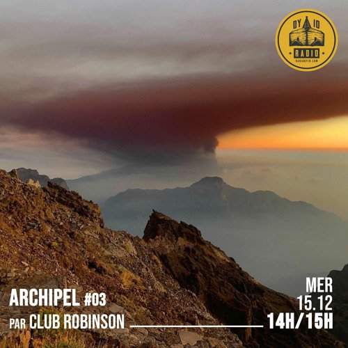 #03 Club Robinson présente : Sortie en astral  - 15/12/2021