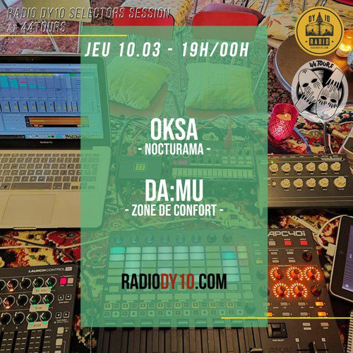 Radio DY10 at 44 Tours : Oksa & Da:mu - 10/03/2022
