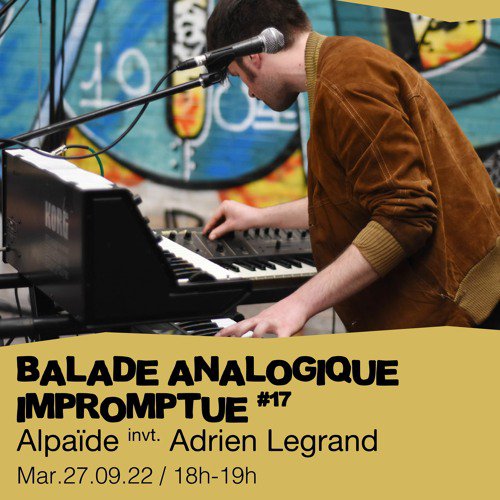 #17 Alpaïde invite : Adrien Legrand  - 27/09/2022