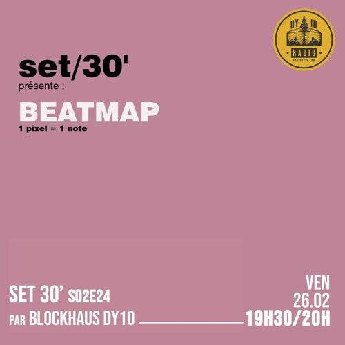 S02E24  Blockhaus DY10 invite : Beatmap  - 26/02/2021