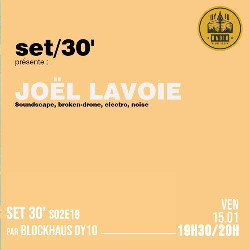 S02E18 Blockhaus DY10 invite : Joël Lavoie  - 15/01/2021