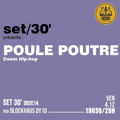 S02E14 Blockhaus DY10 invite : Poule Poutre  - 04/12/2020