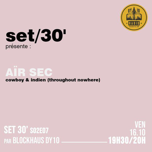 S02E07 Blockhaus DY10 invite : Aïr Sec  - 16/10/2020