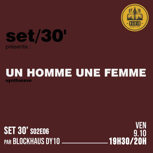 S02E06 Blockhaus DY10 invite : Un Homme Une Femme  - 09/10/2020