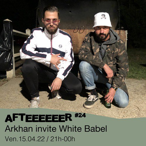 #24 Arkhan invite : White Babel  - 15/04/2022