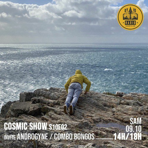 S10E02 Le Cosmic Gang invite : Combo Bongos & Androgyne  - 09/10/2021