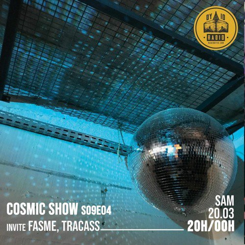 S09E04 Le Cosmic Gang Invite : Fasme, Tracass & Le Ferrailleur  - 20/03/2021