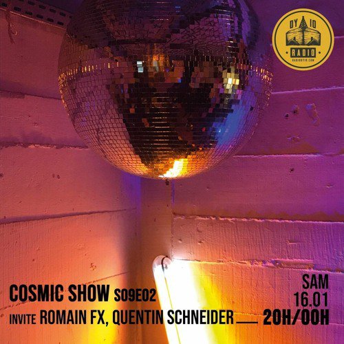 S09E02 Le Cosmic Gang invite : Quentin Schneider & Romain FX  - 16/01/2021