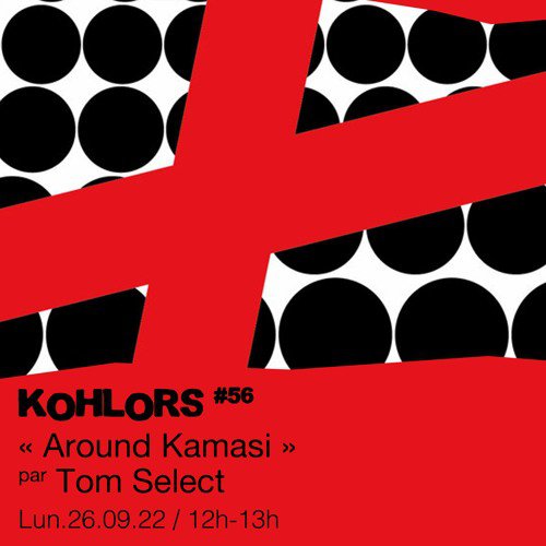 #56 Tom Select présente : Around Kamazi  - 26/09/2022
