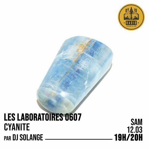 S06E07 DJ Solange présente : Cyanite  - 12/03/2022