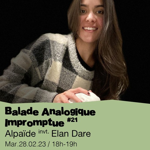 #21 Alpaïde invite : Elan Dare  - 28/02/2023