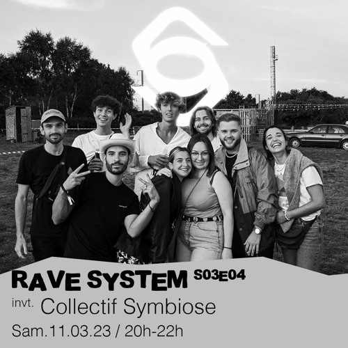 S03E04 - Rave System invite : Collectif Symbiose  - 11/03/2023