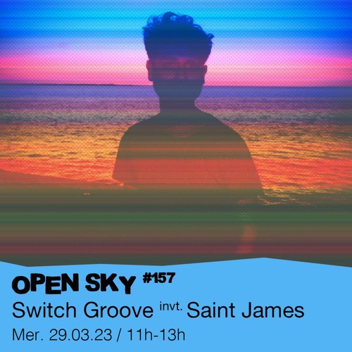#157 Switch Groove invite : Saint James  - 29/03/2023
