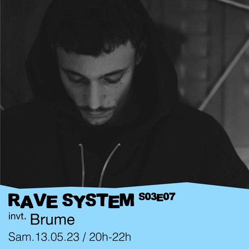 S03E06 Rave System invite : Brume  - 13/05/2023