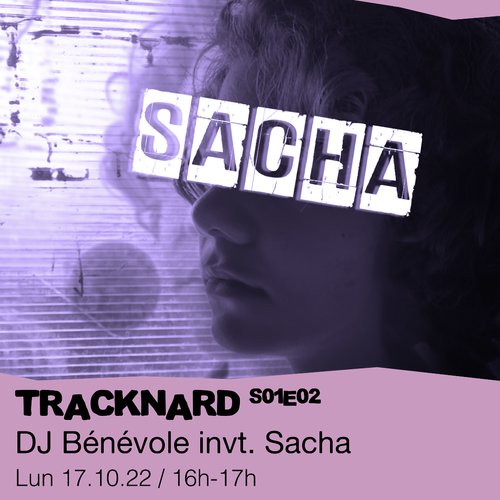 S01E02 DJ Bénévole invite : Sacha  - 17/10/2022