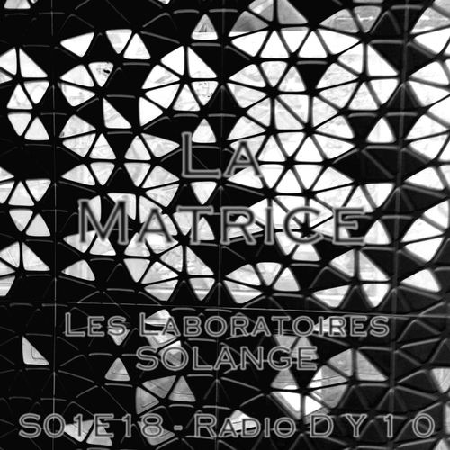 S01E18 DJ Solange présente : La Matrice - 31/01/2017