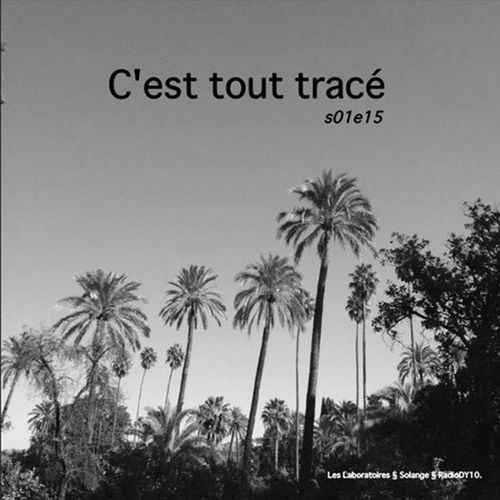 S01E15 DJ Solange présente : C'est Tout Tracé - 10/01/2017