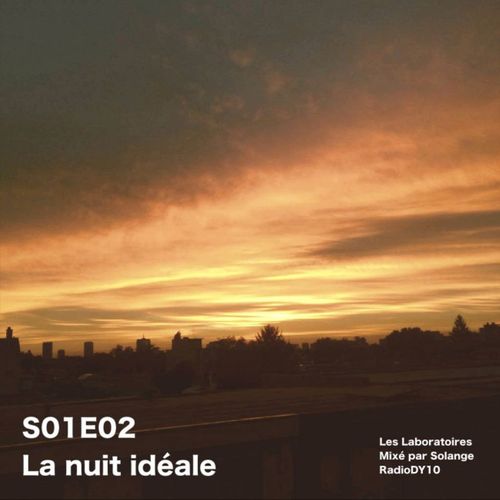 S01E02 DJ Solange présente : La Nuit Idéale - 13/10/2016